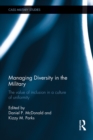 Image for Managing Diversity in the Military: The Value of Inclusion in a Culture of Uniformity