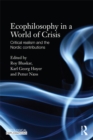 Image for Ecophilosophy in a World of Crisis: Critical Realism and the Nordic Contributions