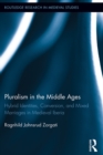 Image for Pluralism in the Middle Ages: hybrid identities, conversion, and mixed marriages in medieval Iberia