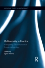 Image for Multimodality in practice: investigating theory-in-practice-through-methodology