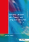 Image for Teaching children with speech and language difficulties
