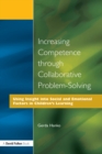 Image for Increasing competence through collaborative problem-solving: using insight into social and emotional factors in children&#39;s learning