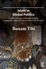 Image for Islam in global politics: conflict and cross-civilizational bridging