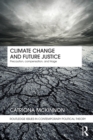 Image for Climate Change and Future Justice: Precaution, Compensation, and Triage