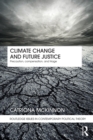 Image for Climate change and future justice: precaution, justice &amp; triage