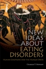 Image for New Ideas About Eating Disorders: Human Emotions and the Hunger Drive