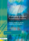 Image for Challenging behaviours in mainstream schools: practical strategies for effective intervention and reintegration