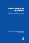 Image for Paradoxes of learning: on becoming an individual in society : Volume 80