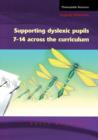 Image for Supporting dyslexic pupils 7-14 across the curriculum
