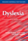 Image for Dyslexia: a practical guide for teachers and parents
