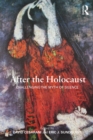 Image for After the Holocaust: challenging the myth of silence