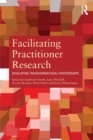 Image for Facilitating practitioner research: developing transformational partnerships