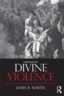 Image for Divine Violence: Walter Benjamin and the Eschatology of Sovereignty