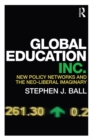 Image for Global Education Inc: Policy Networks and Edu-Business
