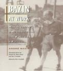 Image for Bazin at work: major essays and reviews from the forties and fifties