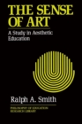 Image for The sense of art: a study in aesthetic education