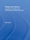 Image for Shape and space: activities for children with mathematical learning difficulties