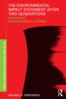 Image for The Environmental Impact Statement After Two Generations: Managing Environmental Power