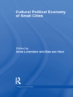 Image for Cultural Political Economy of Small Cities