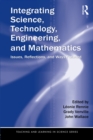 Image for Integrating Science, Technology, Engineering, and Mathematics: Issues, Reflections, and Ways Forward