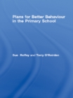 Image for Plans for Better Behaviour in the Primary School: Management and Intervention