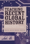 Image for Teaching recent global history: dialogues among historians, social studies teachers, and students