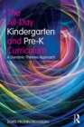 Image for The all-day kindergarten and pre-k curriculum: a dynamic-themes approach