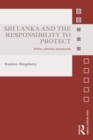 Image for Sri Lanka and the Responsibility to Protect: Politics, Ethnicity, and Genocide