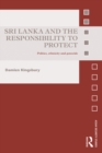Image for Sri Lanka and the responsibility to protect: politics, ethnicity and genocide