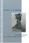 Image for Love&#39;s labor: essays on women, equality and dependency