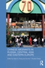 Image for Chinese Migrants in Russia, Central Asia and Eastern Europe