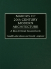 Image for Makers of 20th-Century Modern Architecture: A Bio-Critical Sourcebook