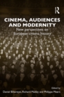 Image for Cinema Audiences and Modernity: New Perspectives on European Cinema History