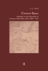 Image for Colonial Space: Spatiality in the Discourse of German South West Africa 1884-1915