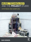 Image for Music technology and the project studio: synthesis and sampling