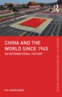 Image for China and the world since 1945: an international history