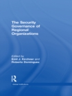Image for The Security Governance of Regional Organizations