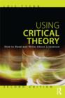 Image for Using critical theory: how to read and write about literature