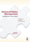 Image for Advanced sales management handbook and cases: analytical, applied, and relevant