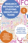 Image for Research Methods for Studying Groups and Teams: A Guide to Approaches, Tools, and Technologies