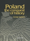 Image for Poland: the conquest of history.