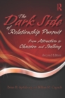 Image for The dark side of relationship pursuit: from attraction to obsession and stalking