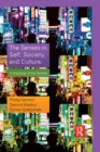 Image for The Senses in Self, Society, and Culture: A Sociology of the Senses