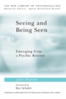 Image for Seeing and being seen: Emerging from a psychic retreat