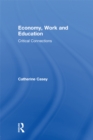 Image for Economy, work and education: critical connections