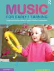 Image for Music for Early Learning: Songs and Musical Activities to Support Children&#39;s Development