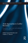 Image for Arab approaches to conflict resolution: mediation, negotiation and settlement of political disputes
