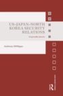 Image for US-Japan-North Korea security relations: irrepressible interests