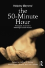 Image for Helping beyond the 50 minute hour: therapists involved in meaningful social action