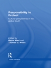 Image for Responsibility to Protect: Cultural Perspectives in the Global South